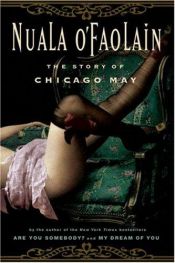 book cover of The story of Chicago May by Nuala O'Faolain
