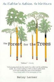 book cover of The forest for the trees by Betsy Lerner