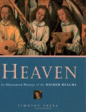 book cover of Heaven : an illustrated history of the higher realms by Timothy Freke