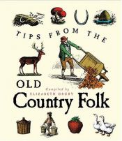 book cover of Tips From The Old Country Folk by Elizabeth Drury