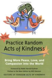 book cover of Practice random acts of kindness : bring more peace, love, and compassion into the world by Harold Kushner