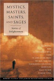 book cover of Mystics, Masters, Saints, and Sages: Stories of Enlightenment by Robert Ullman