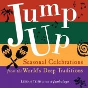 book cover of Jump Up: Good Times Throughout the Seasons With Celebrations from Around the World by Luisah Teish