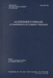 book cover of Alzheimer's disease : a compendium of current theories by Zaven S. Khachaturian