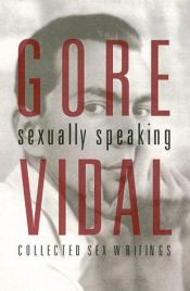 book cover of Gore Vidal: Sexually Speaking by Gore Vidal