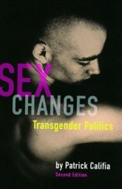 book cover of Sex Changes: Transgender Politics by Patrick Califia