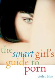 book cover of Smart girl's guide to porn by Violet Blue