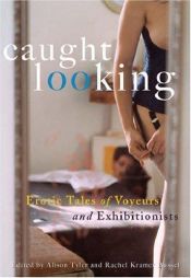 book cover of Caught Looking: Erotic Tales of Voyeurs and Exhibitionists by Alison Tyler