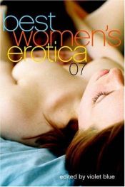 book cover of Best Women's Erotica 2007 (Best Women's Erotica) by Violet Blue
