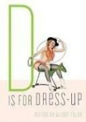 book cover of D Is for Dress-Up (Erotic Alphabet) by Alison Tyler