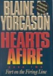 book cover of Fort on the Firing Line (Hearts Afire, Vol. 2) by Blaine Yorgason