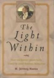 book cover of The Light Within: What the Prophet Joseph Smith Taught Us About Personal Revelation by W. Jeffrey Marsh