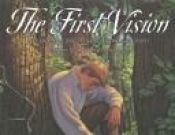 book cover of First Vision: The Prophet Joseph Smith's Own Account by Joseph Smith