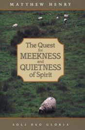 book cover of The Quest for Meekness and Quietness of Spirit (Puritan Writings) by Matthew Henry