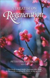 book cover of A Treatise on Regeneration (Puritan Writings) by Peter Van Mastricht