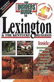 book cover of Insiders' Guide to Lexington & Kentucky Bluegrass, 4th by Jeff Walter