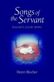 book cover of Songs of the Servant : [Isaiah's good news] by Henri Blocher