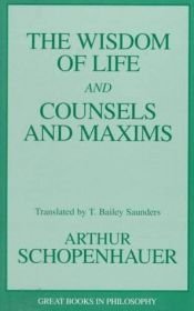 book cover of Wisdom of Life and Counsels and Maxims (Great Books in Philosophy) by Arthur Schopenhauer