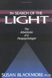book cover of In Search of the Light: The Adventures of a Parapsychologist by Susan Blackmore