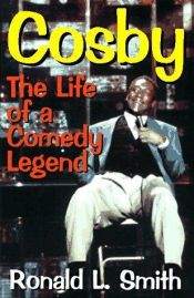 book cover of Cosby : the life of a comedy legend by Ronald Smith