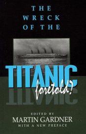 book cover of The Wreck of the Titanic Foretold? by Martin Gardner