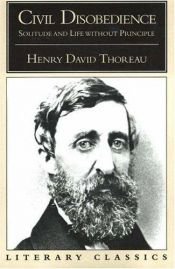 book cover of Civil Disobedience, Solitude and Life Without Principle by Henry David Thoreau