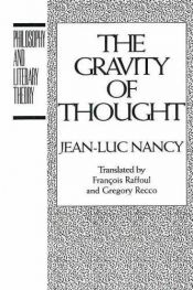 book cover of The Gravity of Thought (Philosophy and Literary Theory) by Jean-Luc Nancy
