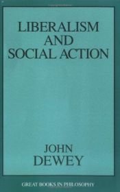 book cover of Liberalism and social action by ジョン・デューイ