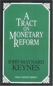 book cover of A Tract on Monetary Reform by John Maynard Keynes