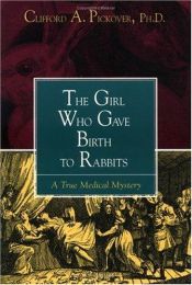 book cover of The Girl Who Gave Birth to Rabbits by Clifford A. Pickover