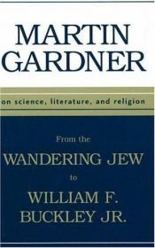 book cover of From the Wandering Jew to William F. Buckley by Martin Gardner