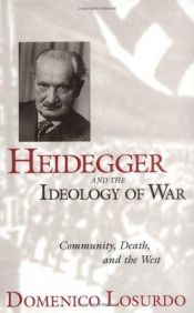 book cover of Heidegger and the ideology of war : community, death, and the West by Domenico Losurdo