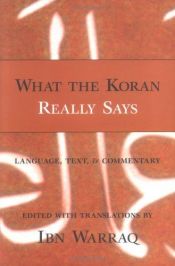 book cover of What the Koran Really Says: Language, Text, and Commentary by Ibn Warraq