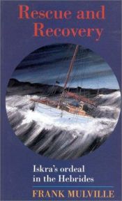 book cover of Rescue and Recovery: Iskra's Ordeal in the Western Isles by Frank Mulville