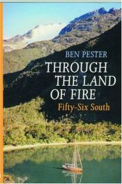 book cover of Through The Land Of Fire: Fifty-six South by Ben Pester