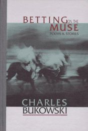 book cover of Betting on the muse by چارلز بوکوفسکی