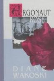 book cover of Argonaut rose by Diane Wakoski