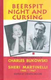 book cover of Beerspit night and cursing : the correspondence of Charles Bukowski and Sheri Martinelli, 1960-1967 by Чарлс Буковски