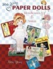 book cover of 20th Century Paper Dolls: identification & values by Mary Young