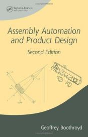 book cover of Assembly Automation and Product Design, Second Edition (Manufacturing Engineering and Materials Processing) by Geoffrey Boothroyd