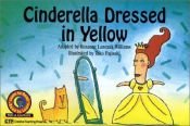 book cover of Cinderella Dressed In Yellow (Fun and Fantasy Learn to Read) by Rozanne Lanczak Williams