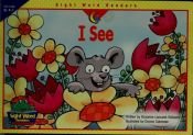 book cover of I See (Sight Word Readers) by Rozanne Lanczak Williams