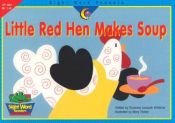 book cover of Little Red Hen Makes Soup (Sight Word Readers) by Rozanne Lanczak Williams