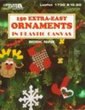 book cover of 150 Extra-Easy Ornaments in Plastic Canvas by Leisure Arts