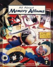 book cover of All About Memory Albums by Oxmoor House