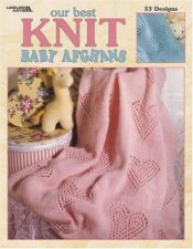 book cover of Our Best Knit Baby Afghans by Leisure Arts