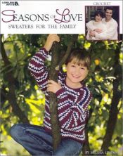 book cover of Seasons of Love: Sweaters for the Family by Melissa Leapman