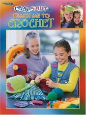 book cover of Teach Me to Crochet (Cool Stuff, Leisure Arts) by Leisure Arts