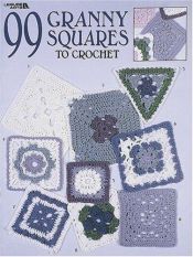 book cover of 99 Granny Squares to Crochet (Leisure Arts #3078) by Leisure Arts