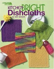 book cover of Kitchen Bright Dishcloths to Knit by Leisure Arts